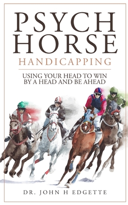 Psych Horse Handicapping By John H. Edgette Cover Image