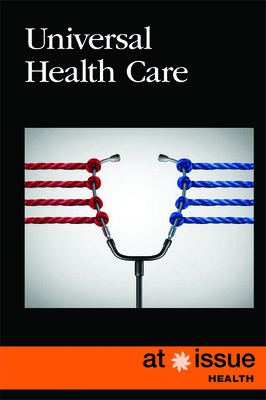 Universal Health Care (At Issue) By Marcia Amidon Lusted (Editor) Cover Image