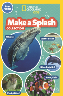 Make a Splash Collection (National Geographic Readers)