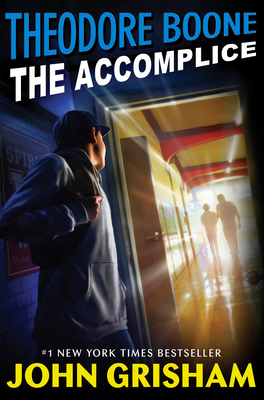 Theodore Boone: The Accomplice By John Grisham Cover Image