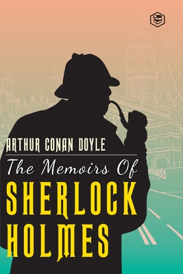 The Memoirs Of Sherlock Holmes By Arthur Conan Doyle Cover Image