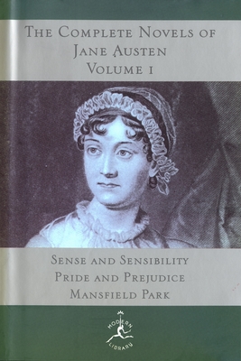 The Complete Novels of Jane Austen, Volume I: Sense and Sensibility, Pride and Prejudice, Mansfield Park (Modern Library Classics) Cover Image