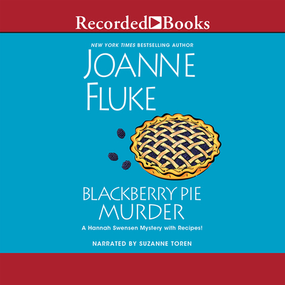 Blackberry Pie Murder (Hannah Swensen Mysteries #17) By Suzanne Toren (Narrated by) Cover Image