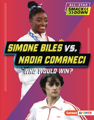 Simone Biles vs. Nadia Comaneci: Who Would Win? Cover Image