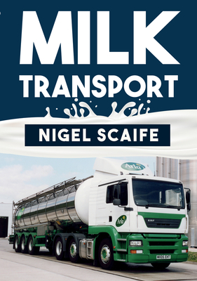 Milk Transport By Nigel Scaife Cover Image