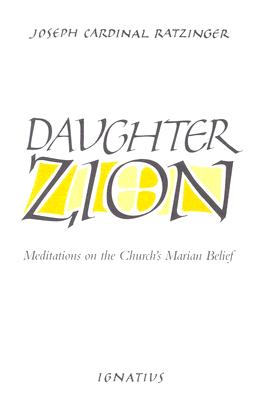 Daughter Zion: Meditations on the Church's Marian Belief Cover Image