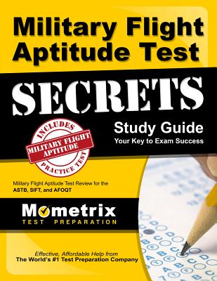 Military Flight Aptitude Test Secrets Study Guide: Military Flight Aptitude Test Review for the Astb, Sift, and Afoqt Cover Image