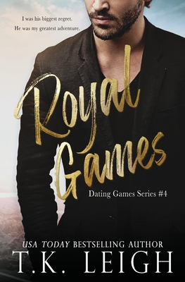 Royal Games (Dating Games #4) By T. K. Leigh Cover Image