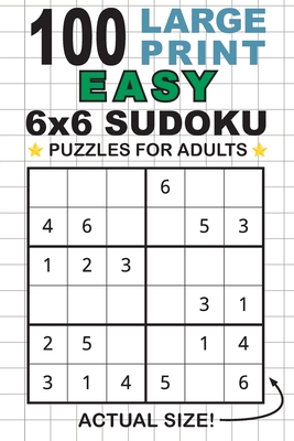 100 large print easy 6x6 sudoku puzzles for adults only one puzzle per page pocket 6x9 size large print paperback trident booksellers cafe