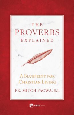 The Proverbs Explained: A Blueprint for Christian Living Cover Image