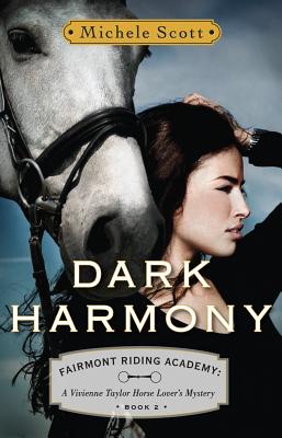 Dark Harmony (Fairmont Riding Academy: A Vivienne Taylor Horse Lover's Mystery #2) By Michele Scott Cover Image