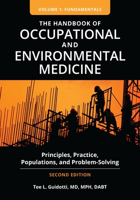 The Handbook Of Occupational And Environmental Medicine 2 Volumes Principles Practice Populations And Problem Solving 2nd Edition Brookline Booksmith