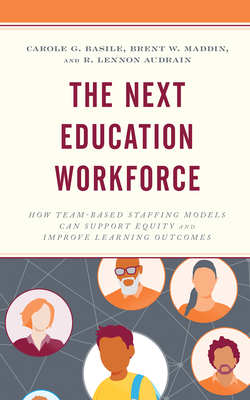 The Next Education Workforce: How Team-Based Staffing Models Can Support Equity and Improve Learning Outcomes Cover Image
