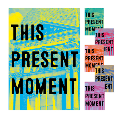 This Present Moment: Crafting a Better World By Mary Savig, Nora Atkinson, Anya Montiel Cover Image