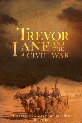 Trevor Lane and the Civil War By Lowell Volk Cover Image