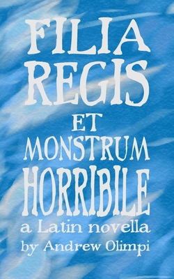 Filia Regis et Monstrum Horribile Cover Image
