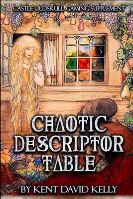 CASTLE OLDSKULL Gaming Supplement Chaotic Descriptor Table By Kent David Kelly Cover Image