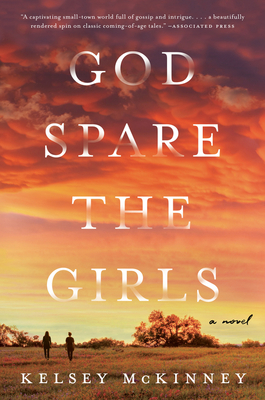 God Spare the Girls: A Novel By Kelsey McKinney Cover Image