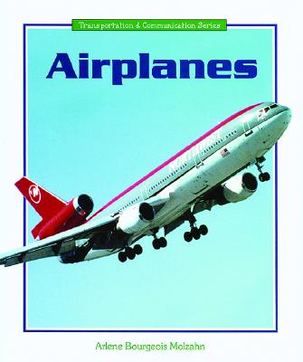 Airplanes (Transportation & Communication) By Arlene Bourgeois Molzahn Cover Image