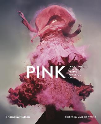 Pink: The History of a Punk, Pretty, Powerful Color Cover Image