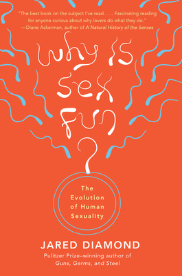 Why Is Sex Fun?: The Evolution of Human Sexuality