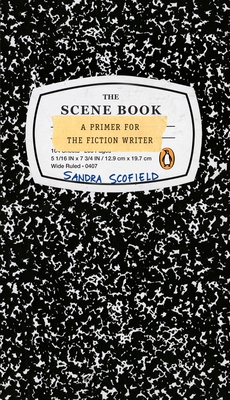The Scene Book: A Primer for the Fiction Writer By Sandra Scofield Cover Image