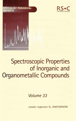 Spectroscopic Properties of Inorganic and Organometallic Compounds: Volume 33 Cover Image