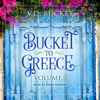 Bucket to Greece: Volume 3 Cover Image