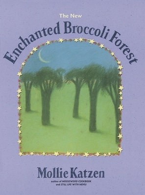 Cover for The New Enchanted Broccoli Forest: [A Cookbook]