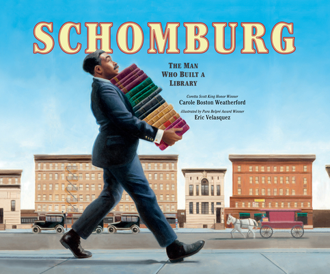 Schomburg: The Man Who Built a Library By Carole Boston Weatherford, Eric Velasquez (Illustrator), Ron Butler (Narrated by) Cover Image