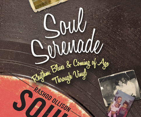 Soul Serenade: Rhythm, Blues & Coming of Age Through Vinyl Cover Image