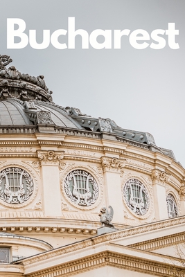The Ultimate Bucharest Travel Guide: Discover the Best of Romania's Capital in 3 Days Cover Image