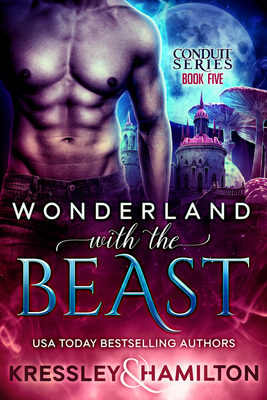 Wonderland with the Beast: A Steamy Paranormal Romance Spin on Beauty and the Beast (Conduit Series) By Rebecca Hamilton, Conner Kressley Cover Image
