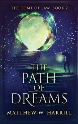 The Path of Dreams (Tome of Law #2)