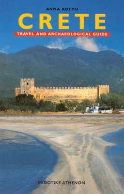 Crete: Travel and Archaeological Guide By Anna Kofou Cover Image