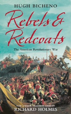 Rebels and Redcoats: The American Revolutionary War Cover Image