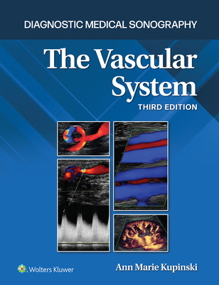 The Vascular System (Diagnostic Medical Sonography Series) By Ann Marie Kupinski Cover Image