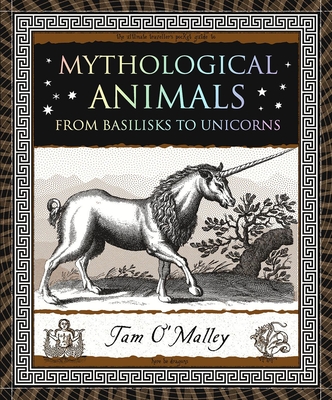 Mythological Animals: From Basilisks to Unicorns (Wooden Books North America Editions)