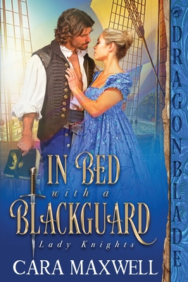 In Bed with a Blackguard (Lady Knights #1)