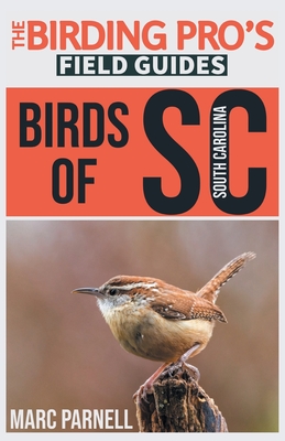 Birds of South Carolina (The Birding Pro's Field Guides) Cover Image