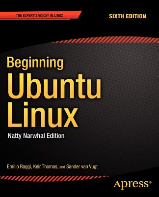 Beginning Ubuntu Linux: Natty Narwhal Edition (Expert's Voice in Linux) Cover Image