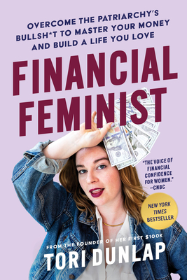 Financial Feminist: Overcome the Patriarchy's Bullsh*t to Master Your Money and Build a Life You Love cover