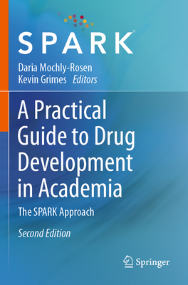 A Practical Guide to Drug Development in Academia: The Spark Approach Cover Image