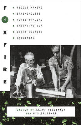 Foxfire 4 By Foxfire Fund Inc, Eliot Wigginton (Editor) Cover Image