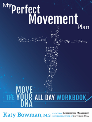 My Perfect Movement Plan: The Move Your DNA All Day Workbook Cover Image