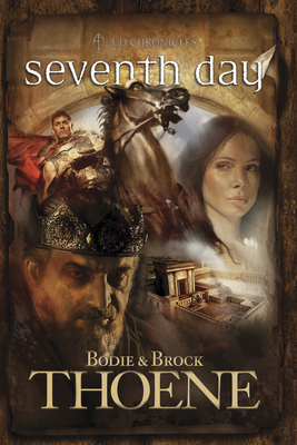Seventh Day (A. D. Chronicles #7) By Bodie Thoene, Brock Thoene Cover Image