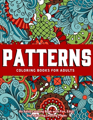 Whimsical Patterns Coloring Book - Relaxing Coloring Books For Adults  (Paperback)