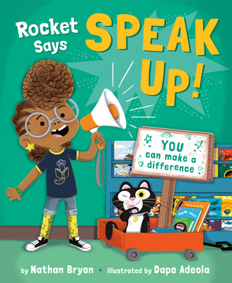 Rocket Says Speak Up! (Rocket Says...) By Nathan Bryon, Dapo Adeola (Illustrator) Cover Image