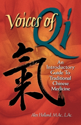 Voices of Qi: An Introductory Guide to Traditional Chinese Medicine