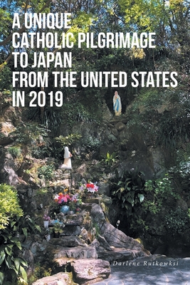 A Unique Catholic Pilgrimage to Japan from the United States in 2019 Cover Image